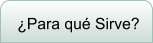 ¿Para qué Sirve?