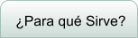 ¿Para qué Sirve?